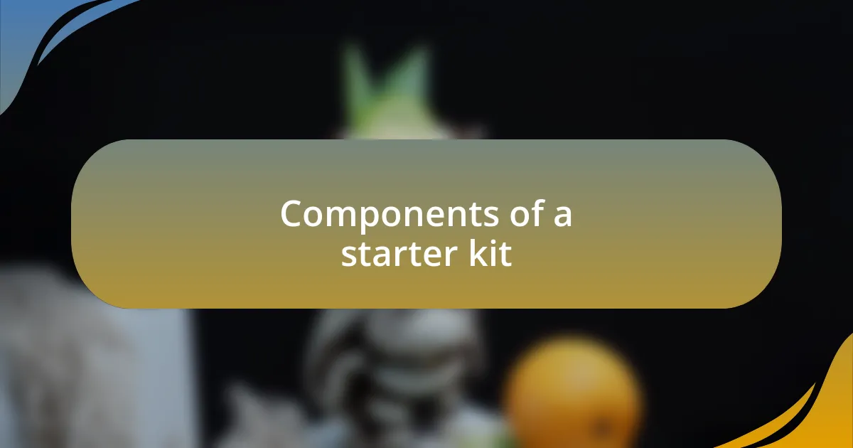 Components of a starter kit