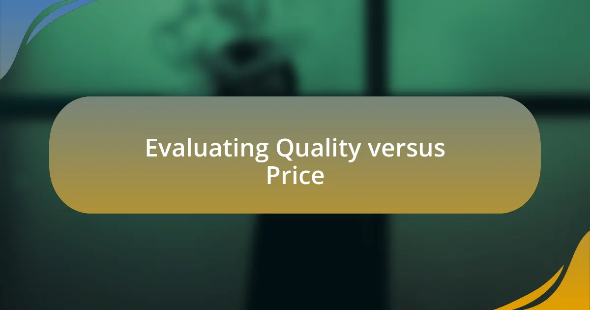 Evaluating Quality versus Price
