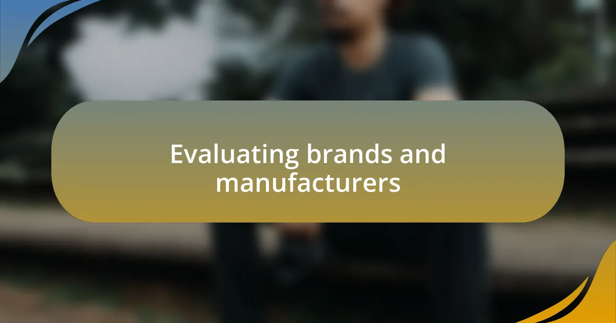 Evaluating brands and manufacturers
