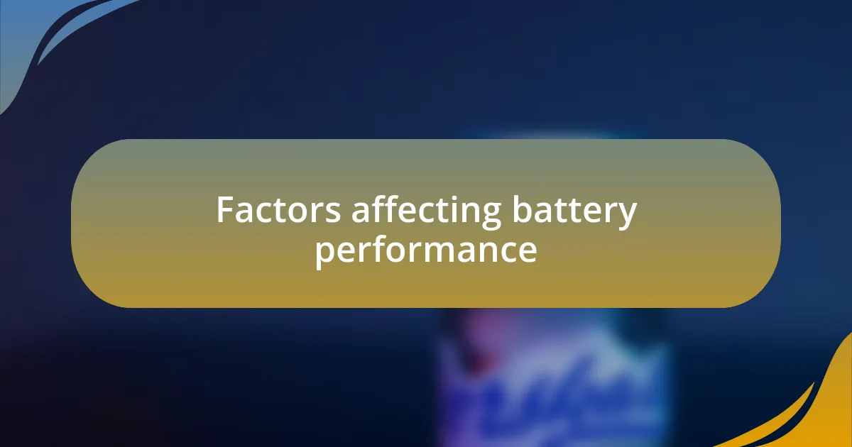 Factors affecting battery performance