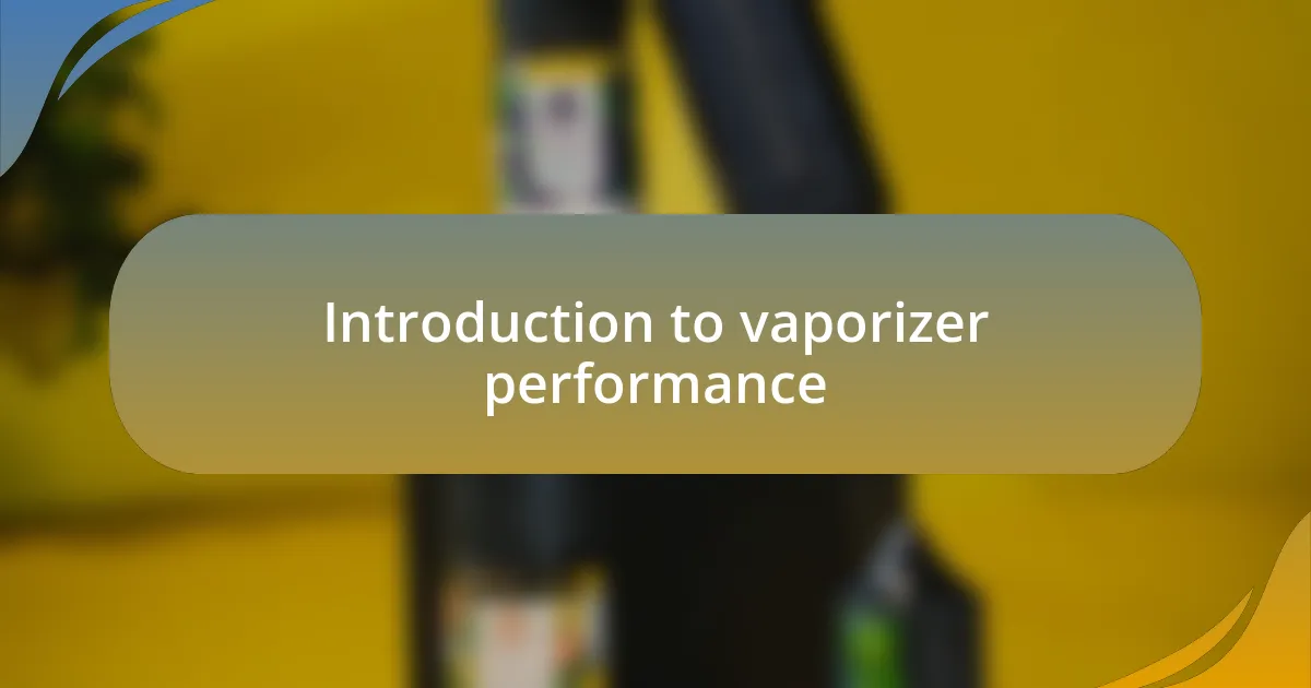 Introduction to vaporizer performance