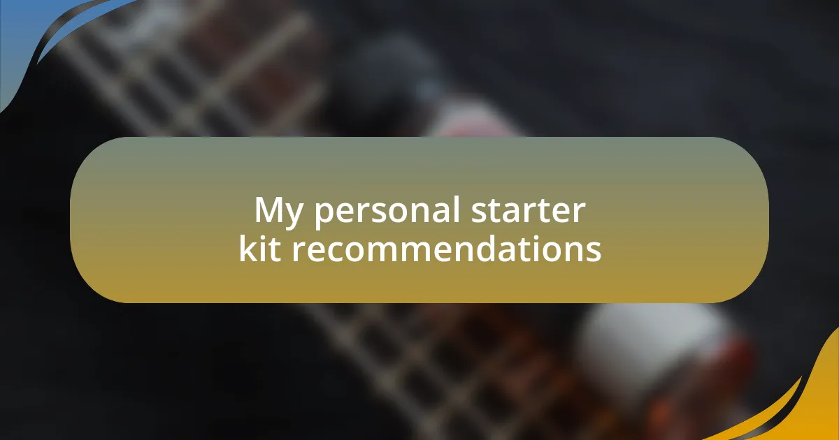 My personal starter kit recommendations