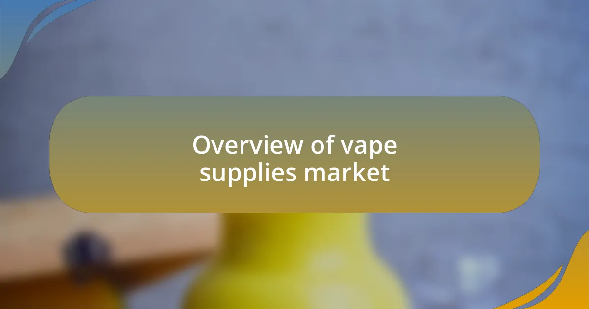 Overview of vape supplies market