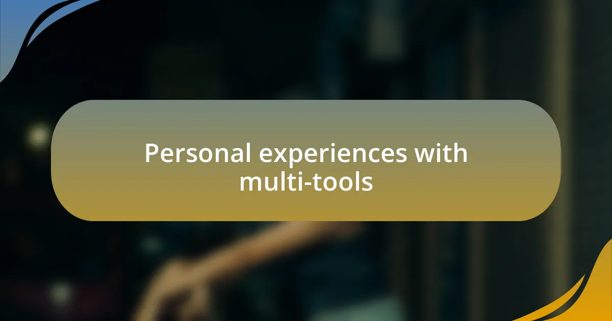 Personal experiences with multi-tools