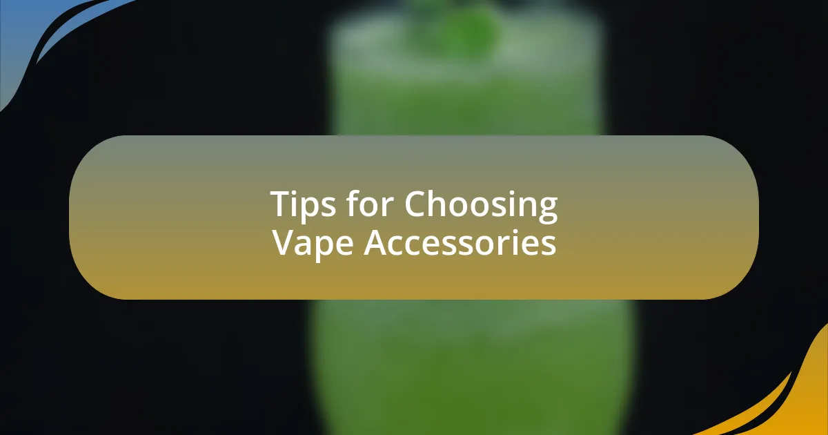 Tips for Choosing Vape Accessories