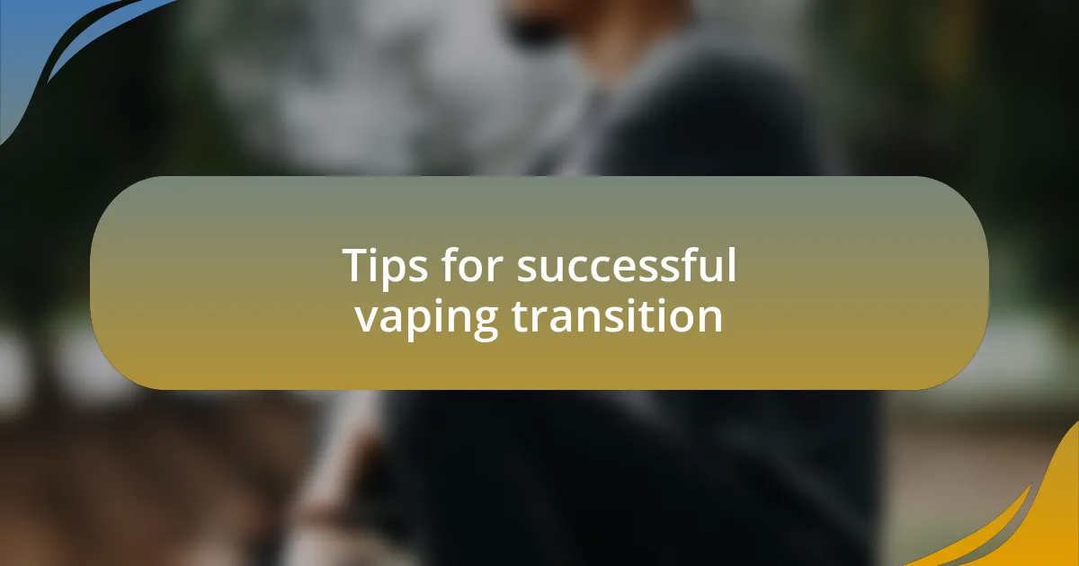 Tips for successful vaping transition
