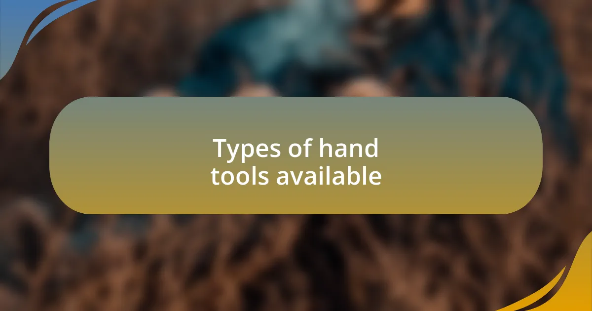 Types of hand tools available