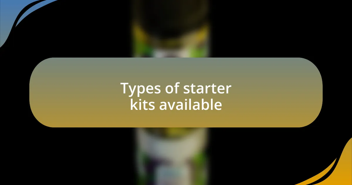 Types of starter kits available