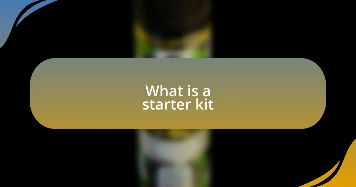 What is a starter kit